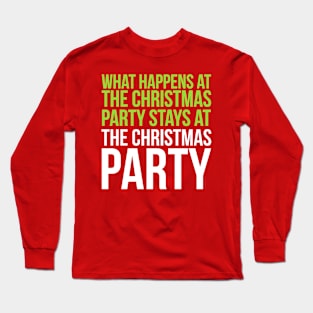 What Happens at the Xmas Party... Long Sleeve T-Shirt